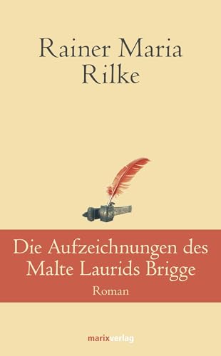 Die Aufzeichnungen des Malte Laurids Brigge: Roman (Klassiker der Weltliteratur)